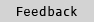 Feedback